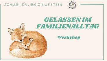 Gelassen im Familienalltag / Workshop